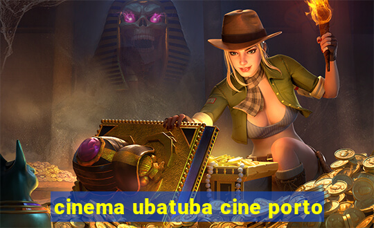 cinema ubatuba cine porto